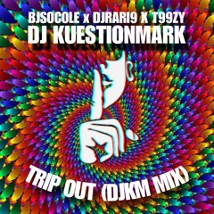 TRIP OUT (DJKM MIX)