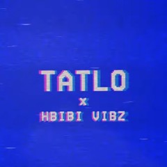 TATLO X HBIBI VIBZ