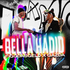 BELLA HADID ft. FIGGDASGELD