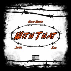 With That (feat. Jayel & Zac)