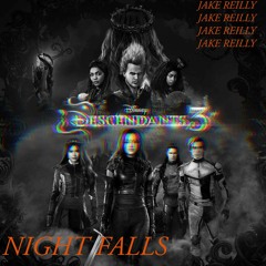 Night Falls (Jake Reilly Remix) [Descendants 3]