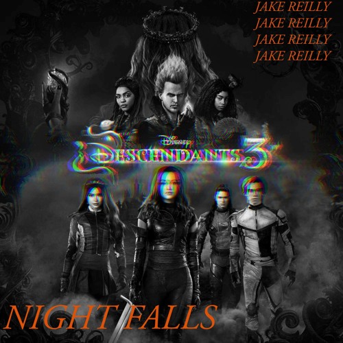 Night Falls (Jake Reilly Remix) [Descendants 3]