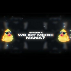 Strong R. - Wo Ist Meine Mama? [Remix]