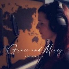 Grace And Mercy - Loulita Gill(Ambient, 2020)
