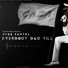 Vybz Kartel - Everybody Bad Till _ Nov 2021