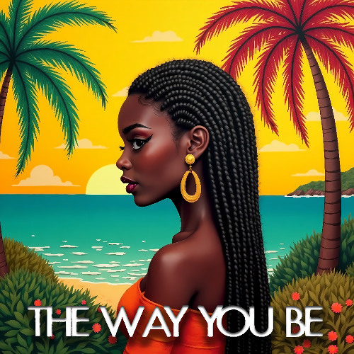 The Way You Be