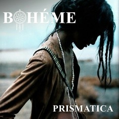 BOHÈME By Prismatica