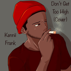 Don't Get Too High(Cover)