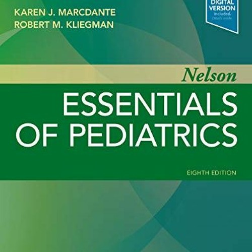 ACCESS [EBOOK EPUB KINDLE PDF] Nelson Essentials of Pediatrics by  Karen Marcdante MD