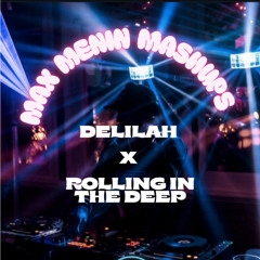 Delilah x Rolling in the deep - MAX MENIN MASHUPS