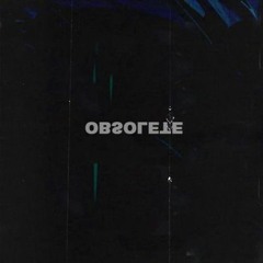OBSOLETE (FEAT. LOST ULTRA) [PROD. LOST ULTRA]