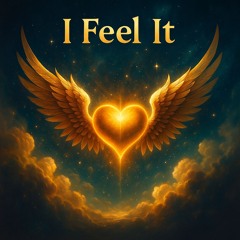 I feel it
