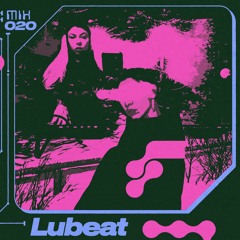 Biccy Guest Mix 20: Lubeat