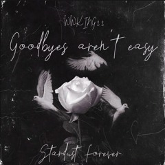 wwking22 & Stardust Forever-"Goodbyes Aren't Easy" (Remix)