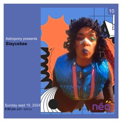 Presents 010: Slaycebee (France) | Néo Radio, September 15th, 2024