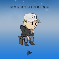 Overthinking (Prod Joey Nato)