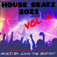House Beatz 2021 Vol 16 Mixed By John The Baptist