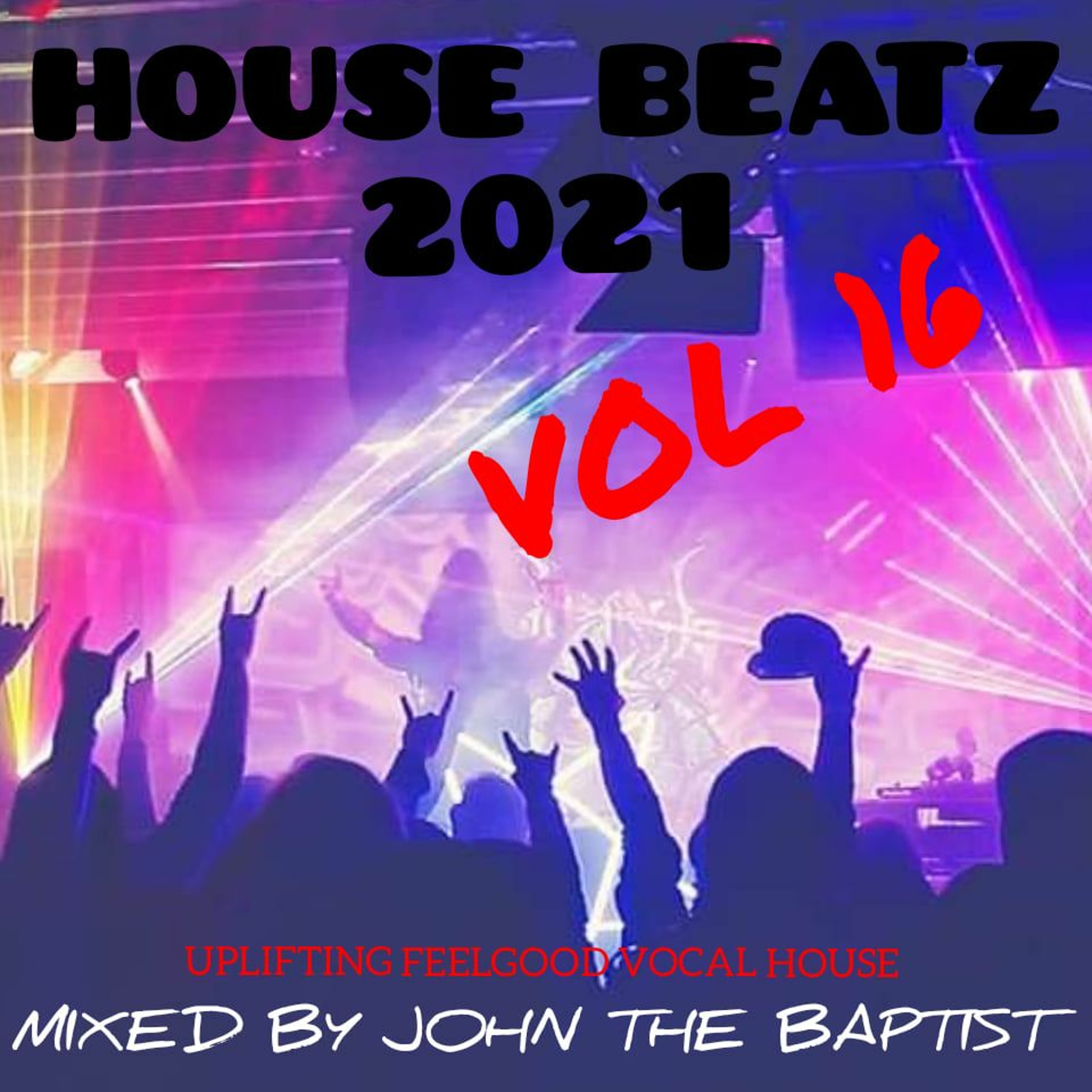 House Beatz 2021 Vol 16 Mixed By John The Baptist episode artwork