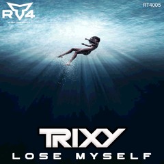 Trixy - Lose Myself **FREE DOWNLOAD**