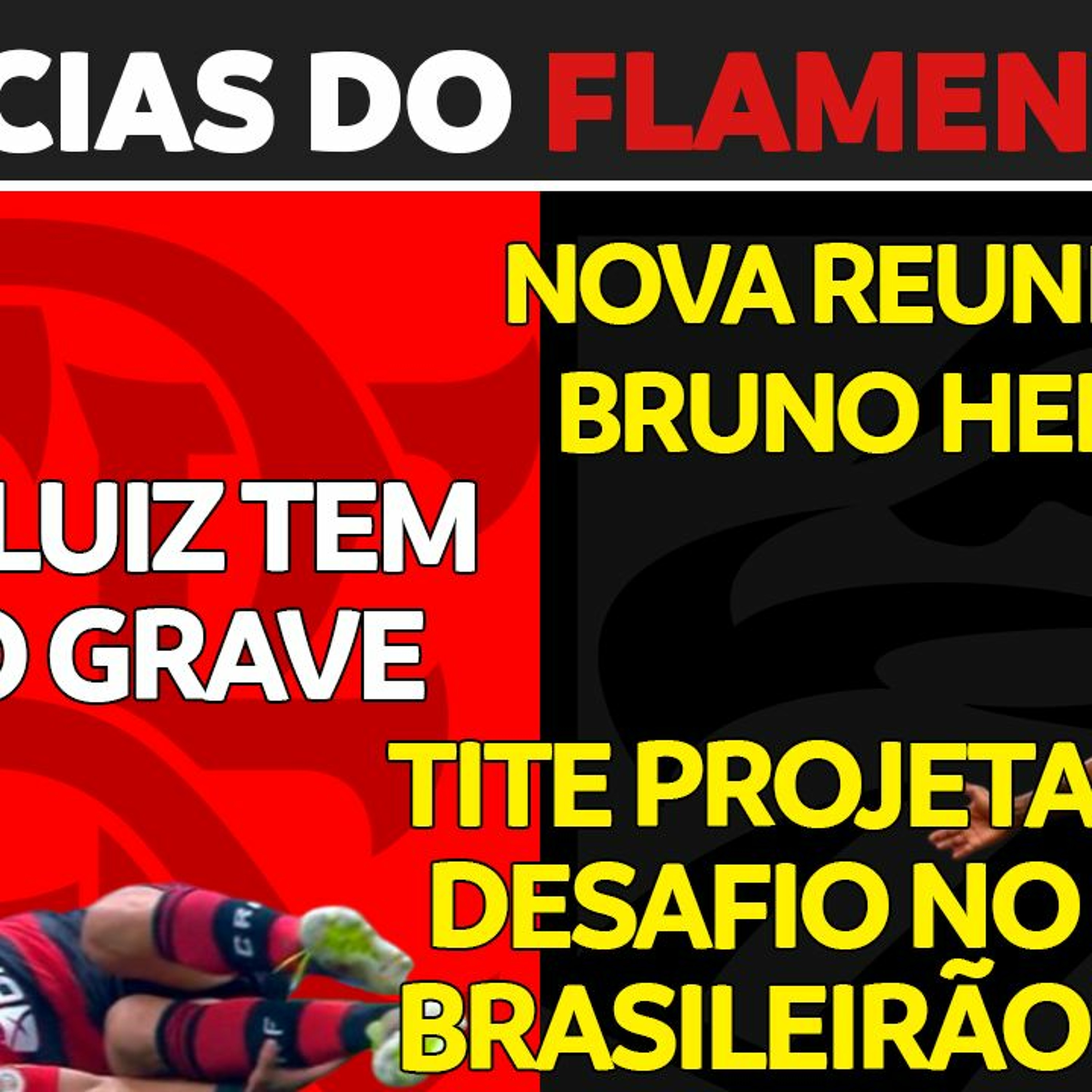 REUNIÃO PARA RENOVAR COM BRUNO HENRIQUE | LESÃO DE DAVID LUIZ | DESAFIO DE TITE