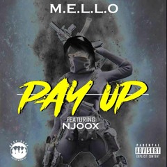 MELLO - PAY UP Ft Njoox