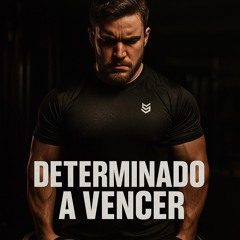 Determinado a Vencer