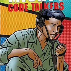 READ PDF 📑 Tales of the Mighty Code Talkers by  Lee Francis IV,Roy Boney Jr.,Arigon