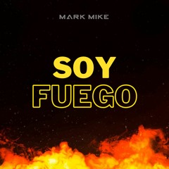 Mark Mike - Soy Fuego