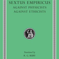 Kindle⚡online✔PDF Sextus Empiricus: Against the Physicists. Against the Ethicists. (Loeb Classi