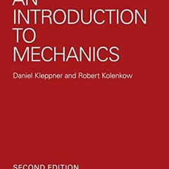Get [EPUB KINDLE PDF EBOOK] An Introduction to Mechanics by  Daniel Kleppner &  Robert Kolenkow 📍