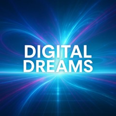 Digital Dreams