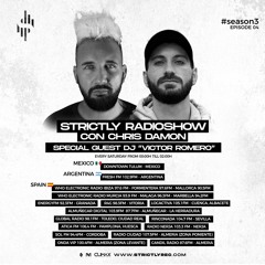 Strictly Radio Show (Season3 Ep04) Mixed & Hosted By Chris Damon - Special Guest Victor Romero