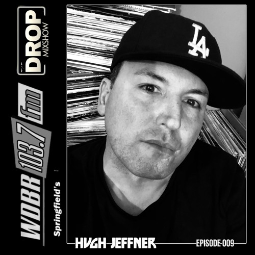 The Drop - 009 - Hugh Jeffner