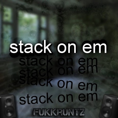 stack on em (p. zomb0cat)