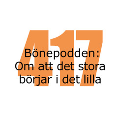 Bönepodden avsnitt 417 - Om att det stora börjar i det lilla