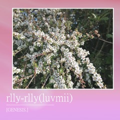 rlly-rlly(luvmii)