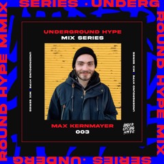 Mix Series - UG Hype 003 - Max Kernmayer