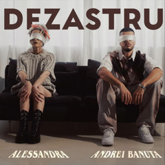 Alessandra x Andrei Banuta - Dezastru