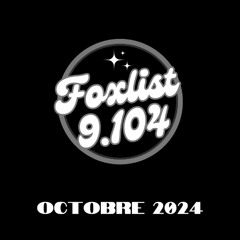 #FOXLIST-9.104_Octobre-2024