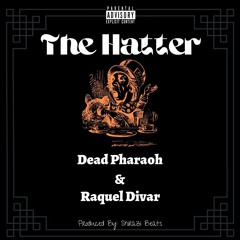 The Hatter - Dead Pharaoh, RAAQEL