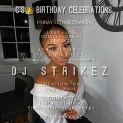 C'S Birthday Celebrations - Afro, Bashment, Amapiano, Drill, Funkyhouse, Hip Hop & More (LIVE AUDIO)