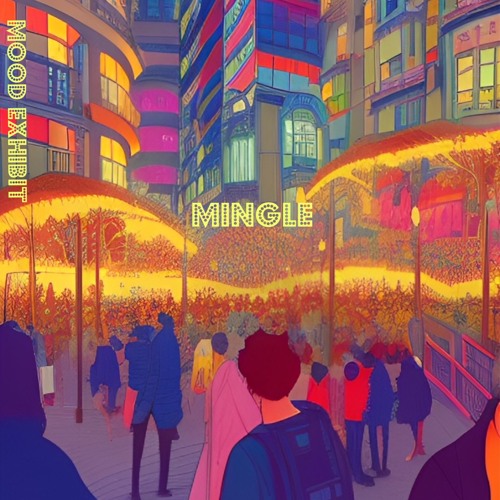 Mood Exhibit - Mingle [from the album Focal]