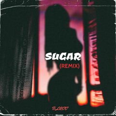 Blacc "SUGAR" (remix)