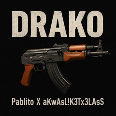 Drako feat aKwAsL!K3Tx3LaSs