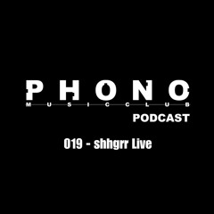 Phono music club podcast 019 by shhgrr live