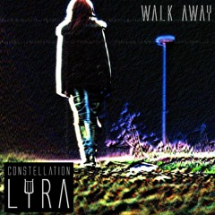 Constellation Lyra - Walk Away