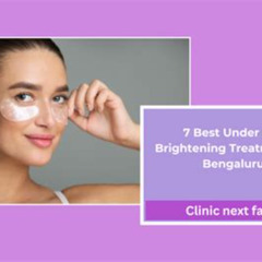Best Under Eye Brightening Treatment Reviews