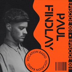 Paul Findlay - Vocation Radio - Episode #001