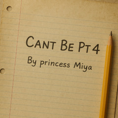Can't Be Pt4