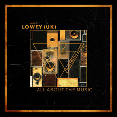 LOWEY (UK) - All About The Music [WHB274]